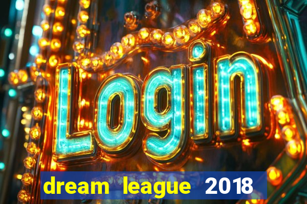 dream league 2018 dinheiro infinito